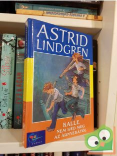   Astrid Lindgren: Kalle nem ijed meg az árnyékától (Kalle 2.)