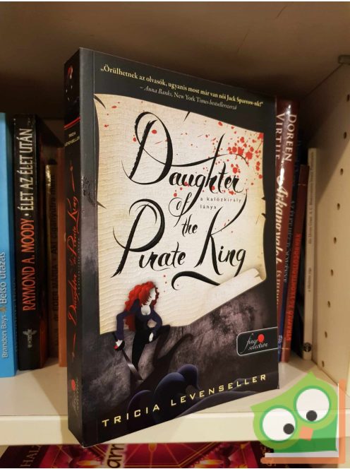 Tricia Levenseller: Daughter of the Pirate King - A kalózkirály lánya (A kalózkirály lánya 1.)