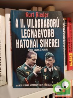 Kurt Rieder: A II. világháború legnagyobb katonai sikerei