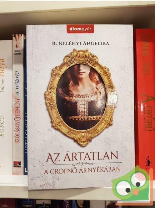 R. Kelényi Angelika: A grófnő árnyékában (Az ártatlan 1.)