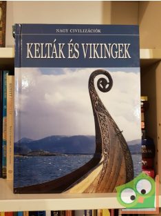   Daniel Gimeno (szerk.): Kelták és vikingek (Nagy civilizációk 13.)