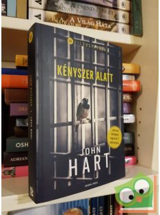 John Hart: Kényszer alatt (Világsikerek sorozat)