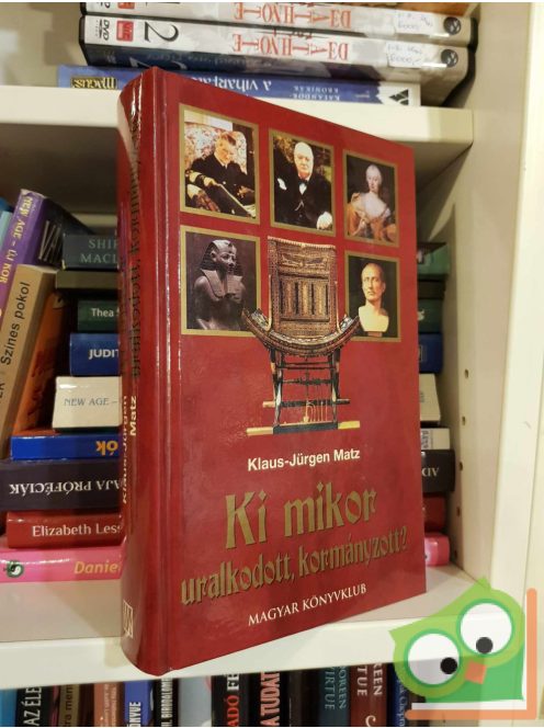 Klaus-Jürgen Matz: Ki mikor uralkodott, kormányzott?