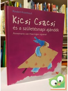   Rindert Kromhout: Kicsi Csacsi és a születésnapi ajándék (Kicsi Csacsi 1.)