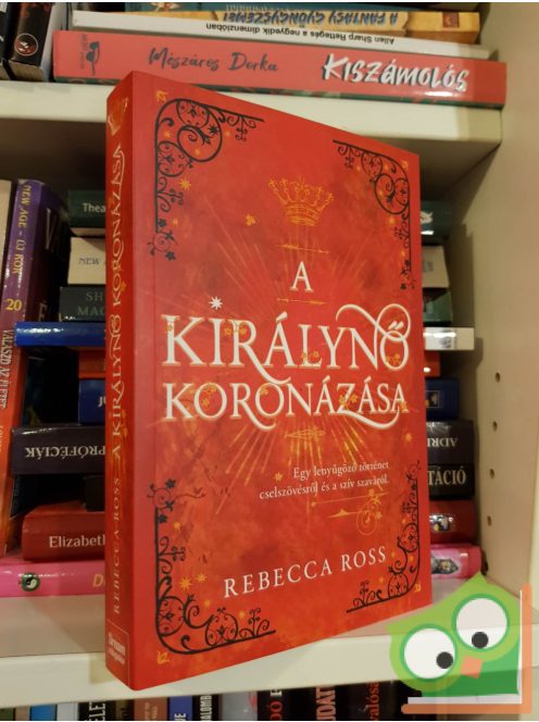 Rebecca Ross: A királynő koronázása (The Queen 2.)