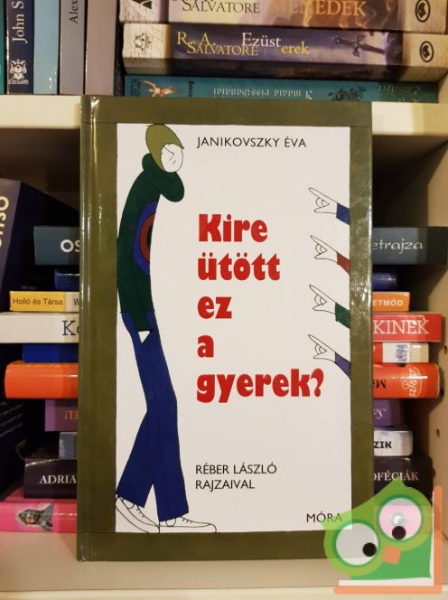 Janikovszky Éva: Kire ütött ez a gyerek?