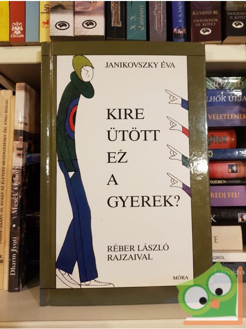 Janikovszky Éva: Kire ütött ez a gyerek?