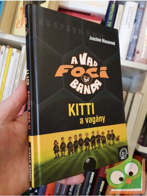 Joachim Masannek: Kitti, a vagány (A Vad Focibanda 3.)