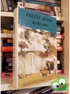 Fekete István: Ködös utak (ritka)