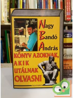   Nagy Bandó András: Könyv azoknak, akik utálnak olvasni (dedikált)