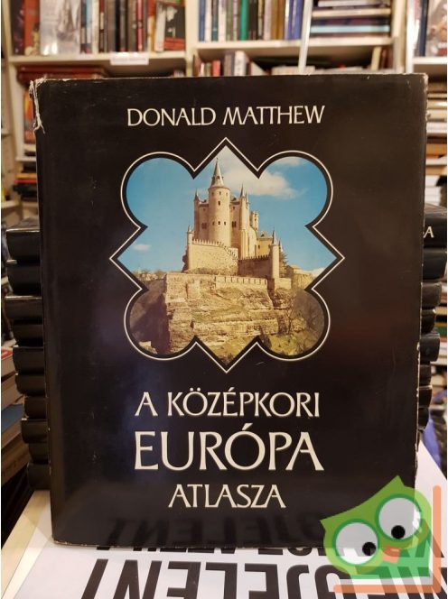 Donald Matthew: A középkori Európa atlasza