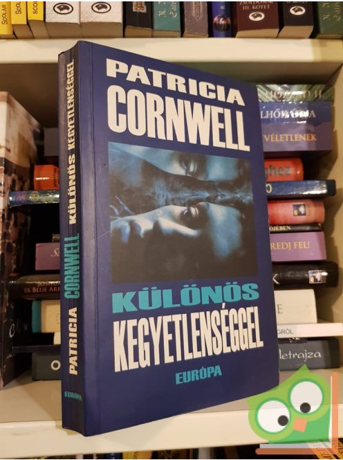 Patricia Cornwell: Különös kegyetlenséggel (Kay Scarpetta 4.)