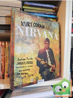   A. Earles, C. Cross, G. G. Gaar, B. Gendron,  T. Martens,  M. Yarm: Kurt Cobain és a Nirvana