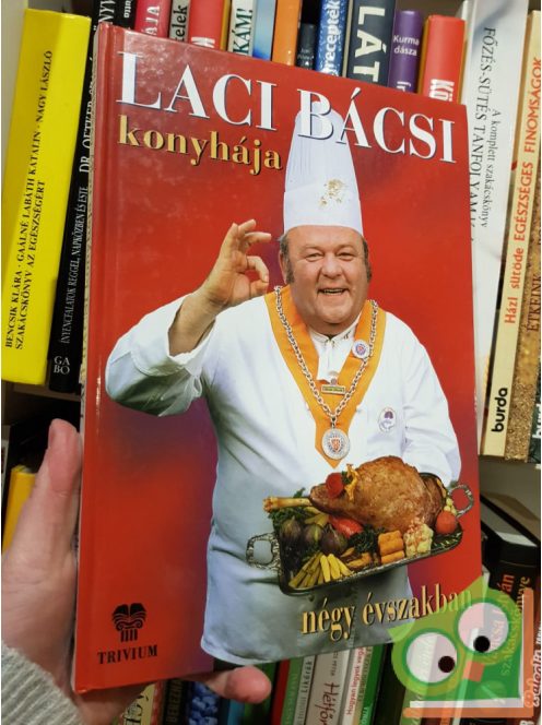 Benke László: Laci bácsi konyhája négy évszakban