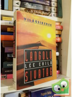 Lee Child: Lángoló sivatag (Világsikerek)