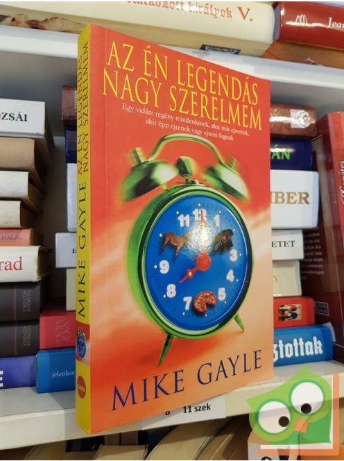 Mike Gayle: Az én legendás nagy szerelmem