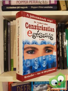   Dr. Lenkei Gábor: Cenzúrázatlan egészség 1. rész | A játszmának vége