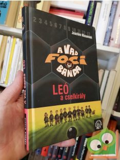 Joachim Masannek: Leó, a cselkirály (A Vad Focibanda 1.)