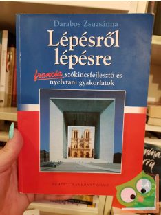   Darabos Zsuzsanna: Lépésről lépésre - Francia szókincsfejlesztő és nyelvtani gyakorlatok