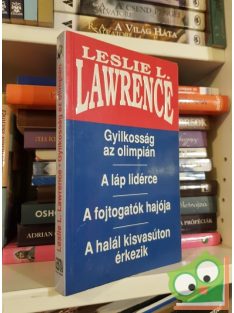   Leslie L. Lawrence: Gyilkosság az olimpián - A láp lidérce - A fojtogatók hajója - A halál kisvasúton érkezik