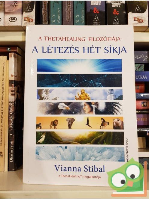 Vianna Stibal: A ThetaHealing filozófiája A létezés hét síkja