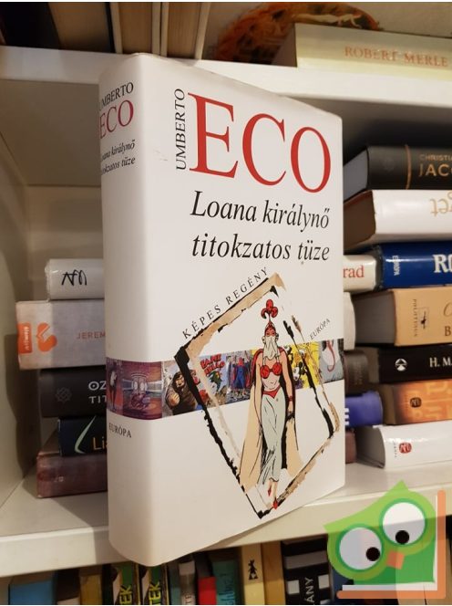 Umberto Eco: Loana királynő titokzatos tüze