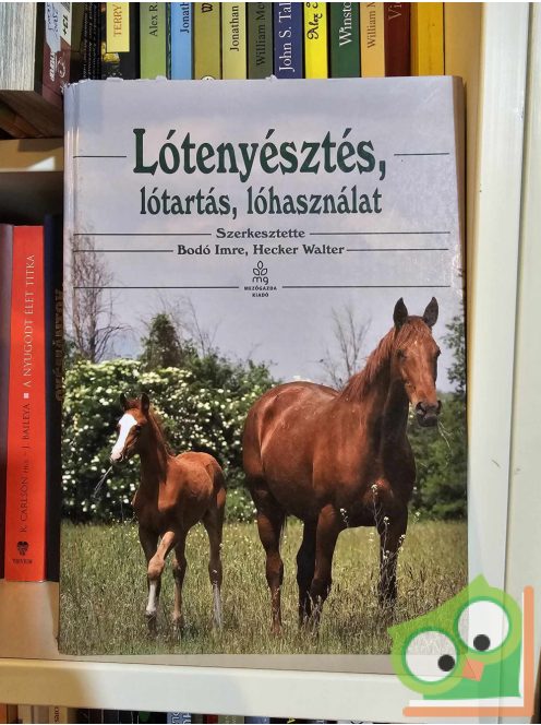 Bodó Imre (szerk.) - Hecker Walter (szerk.): Lótenyésztés, lótartás, lóhasználat (ritka) (sérült)