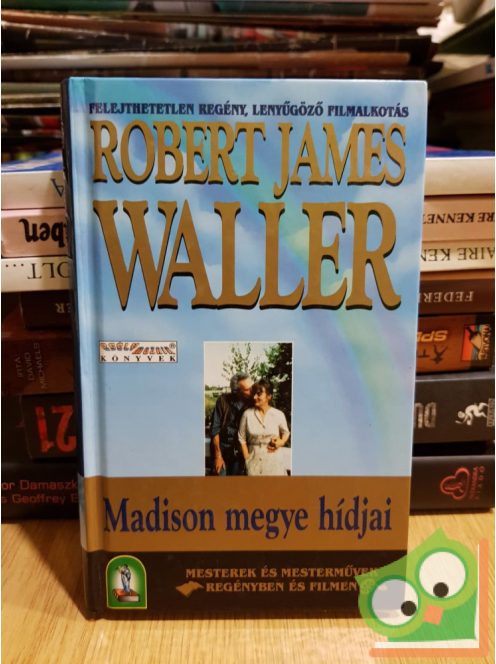 Robert James Waller: Madison megye hídjai