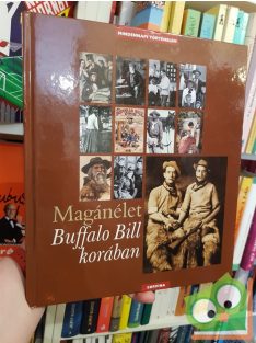   Philippe Jacquin: Magánélet Buffalo Bill korában (Mindennapi történelem sorozat)