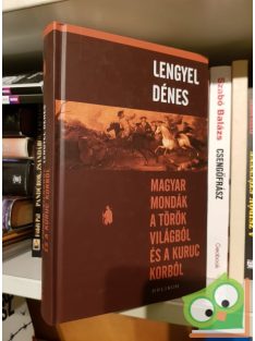   Lengyel Dénes: Magyar mondák a török világból és a kuruc korból