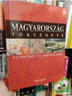   Magyarország története 1 - Fodor István: Őstörténet és honfoglalás