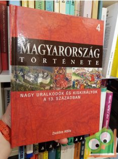   Magyarország története 4 - Zsoldos Attila: Nagy uralkodók és kiskirályok a 13. században