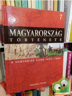   Magyarország története 7 - Pálosfalvi Tamás: A Hunyadiak kora (1437-1490)