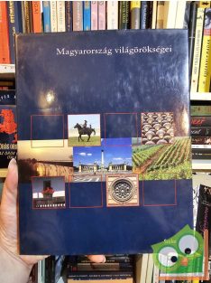 Illés Andrea: Magyarország világörökségei