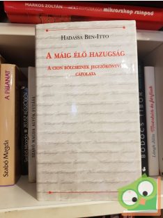   Hadassa Ben-Itto: A máig élő hazugság  A Cion bölcseinek jegyzőkönyvei cáfolata