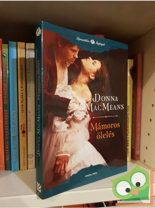 Donna MacMeans: Mámoros ölelés (Szerelmi Őrjárat 2.) (Romantikus regények)