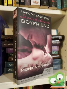   Monica Murphy: Second Chance Boyfriend - Második esély pasi (Drew+Fable 2.)