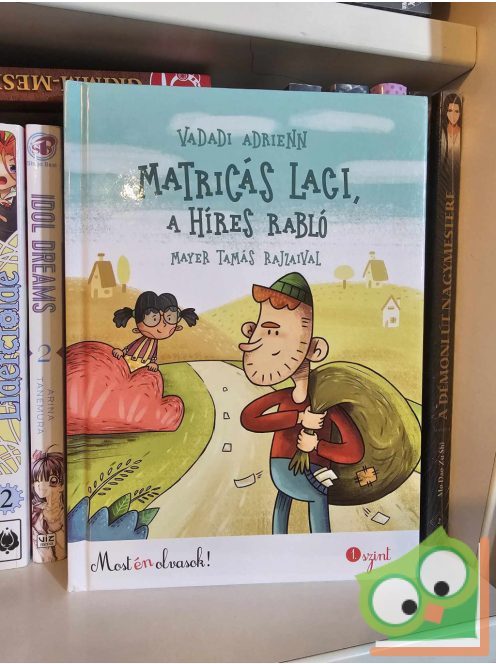 Vadadi Adrienn: Matricás Laci, a híres rabló (Most én olvasok! 1. szint)