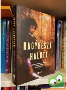 Max Gladstone: Nagyrészt halott (Craft-ciklus 1.)