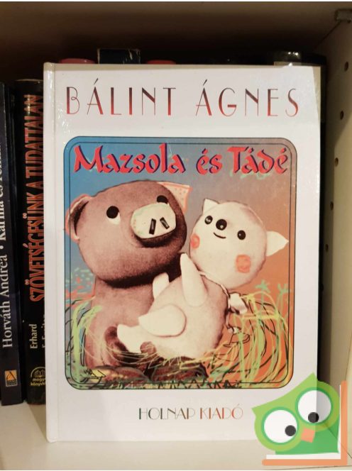 Bálint Ágnes: Mazsola és Tádé