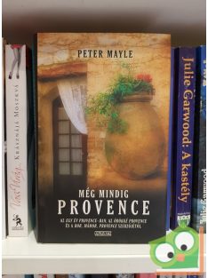 Peter Mayle: Még mindig Provence (Provence-trilógia 3.)