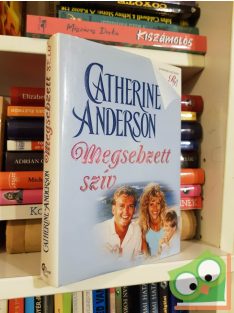   Catherine Anderson: Megsebzett szív (Kendrick/Coulter/Harrigan 1.) (Romantikus Regények)