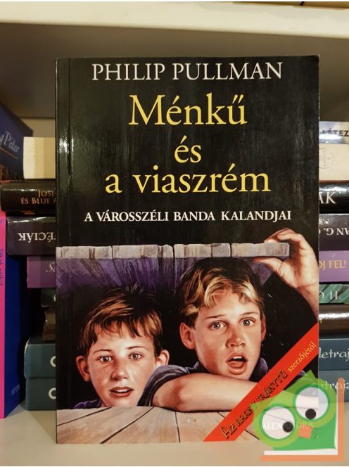 Philip Pullman: Ménkű és a viaszrém (A városszéli banda kalandjai 1.)