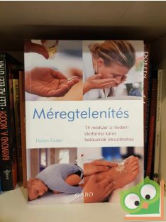   Helen Foster: Méregtelenítés - 14 módszer a modern életforma káros hatásainak leküzdéséhez