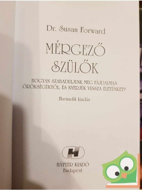 Susan Forward: Mérgező szülők (Lélek-kontroll) (újszerű) (nagyon ritka)