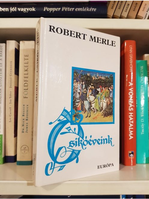 Robert Merle: Csikóéveink (Francia história 2.)