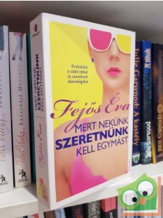 Fejős Éva: Mert nekünk szeretnünk kell egymást