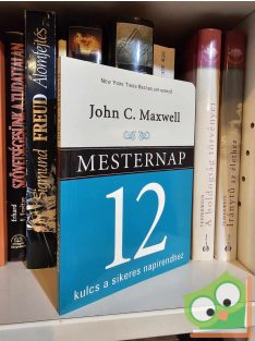   John C. Maxwell: Mesternap - 12 kulcs a sikeres napirendhez (Bagolyvár könyvek)