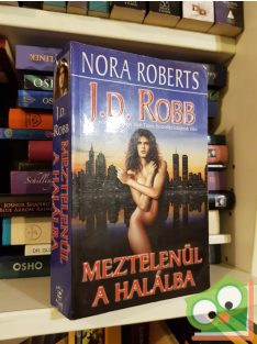 J. D. Robb: Meztelenül a halálba (Eve Dallas 1.)