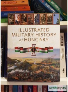   Robert Hermann (edit.): Illustrated Military History of Hungary